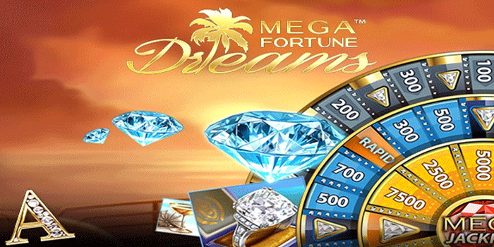 Nikmati Putaran Bonus Spektakuler di Slot Mega Fortune Dreams